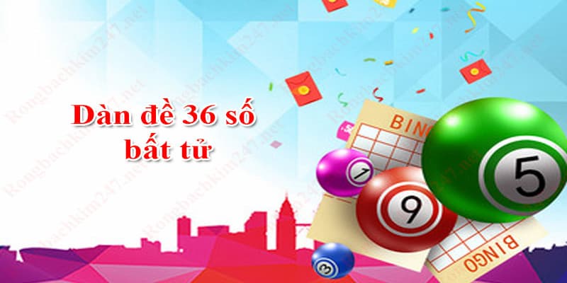 Phương pháp tạo nên dàn đề 36 số đỉnh cao cho game thủ