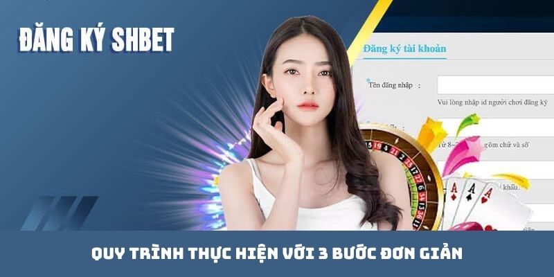 Thực hiện quy trình đăng ký SHBET trong 3 bước chính xác